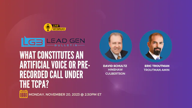 Webinar Recording: What Constitutes an Artificial Voice or Pre-Recorded Call Under the TCPA?