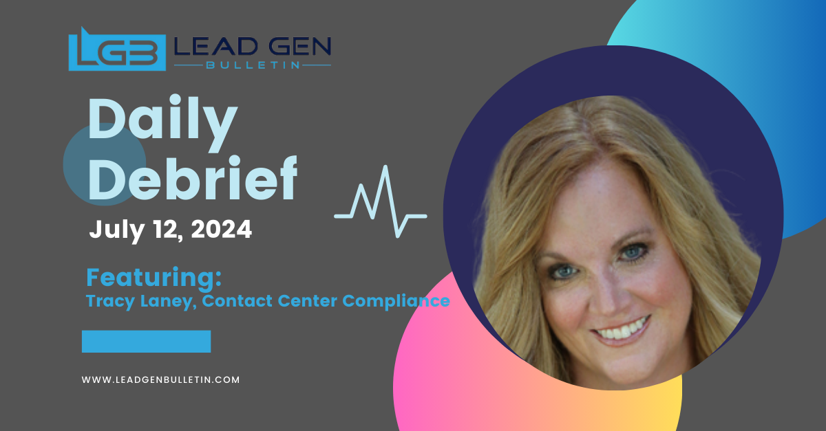 Daily Debrief – July 12. An Outlook for the Second Half of 2024 from Contact Center Compliance’s Tracy Laney